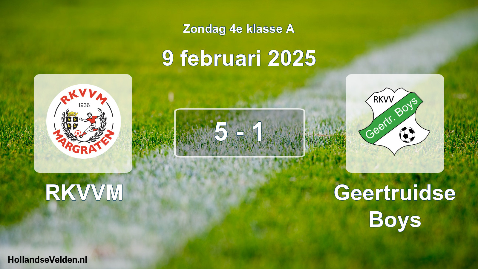 Total number of matches played: RKVVM - Geertruidse Boys 5 - 1 (9 February 2025)