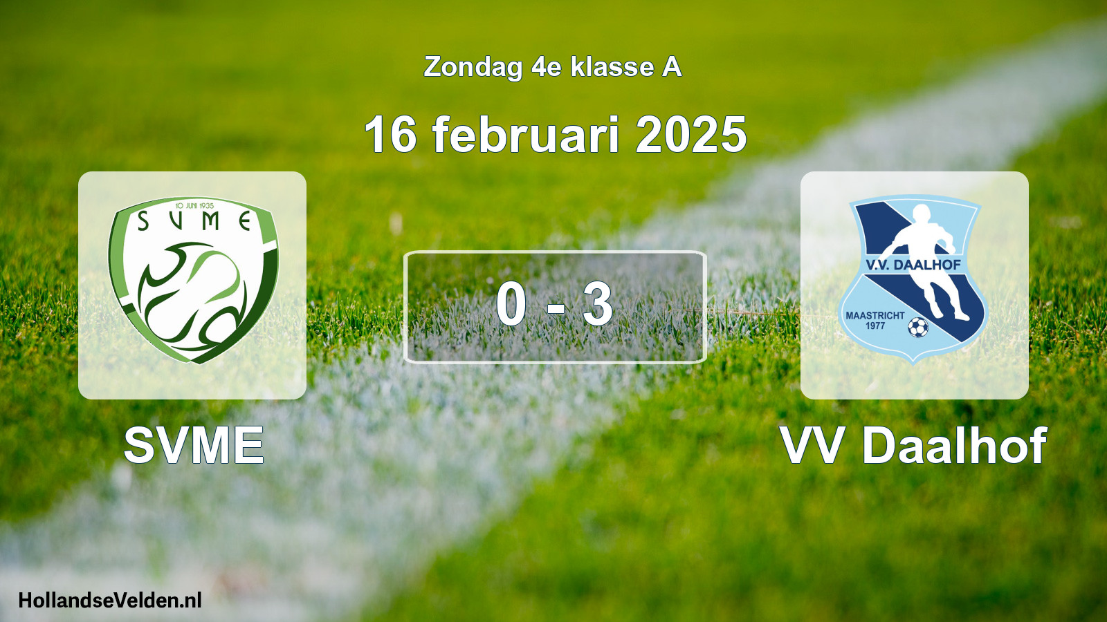 Total number of matches played: SVME - VV Daalhof 0 - 3 (16 February 2025)