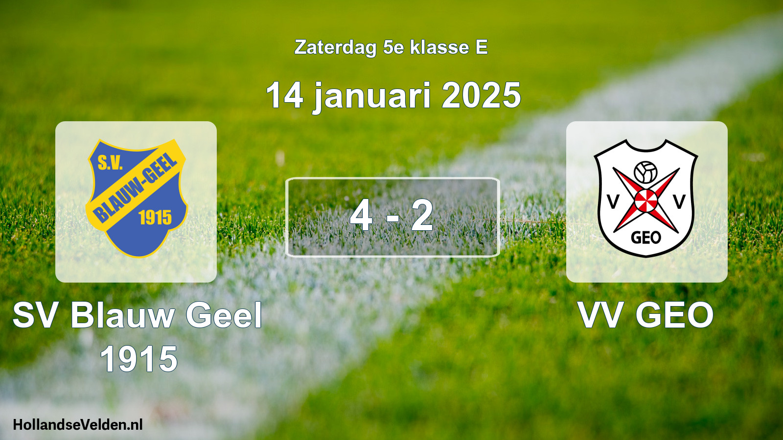 Total number of matches played: SV Blauw Geel 1915 - VV GEO 4 - 2 (14 January 2025)