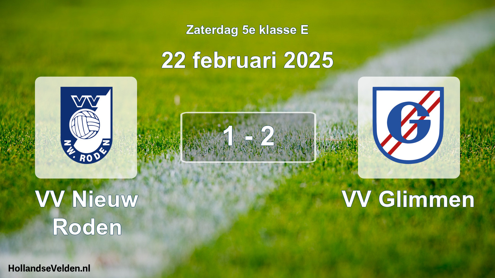 Total number of matches played: VV Nieuw Roden - VV Glimmen 1 - 2 (22 February 2025)