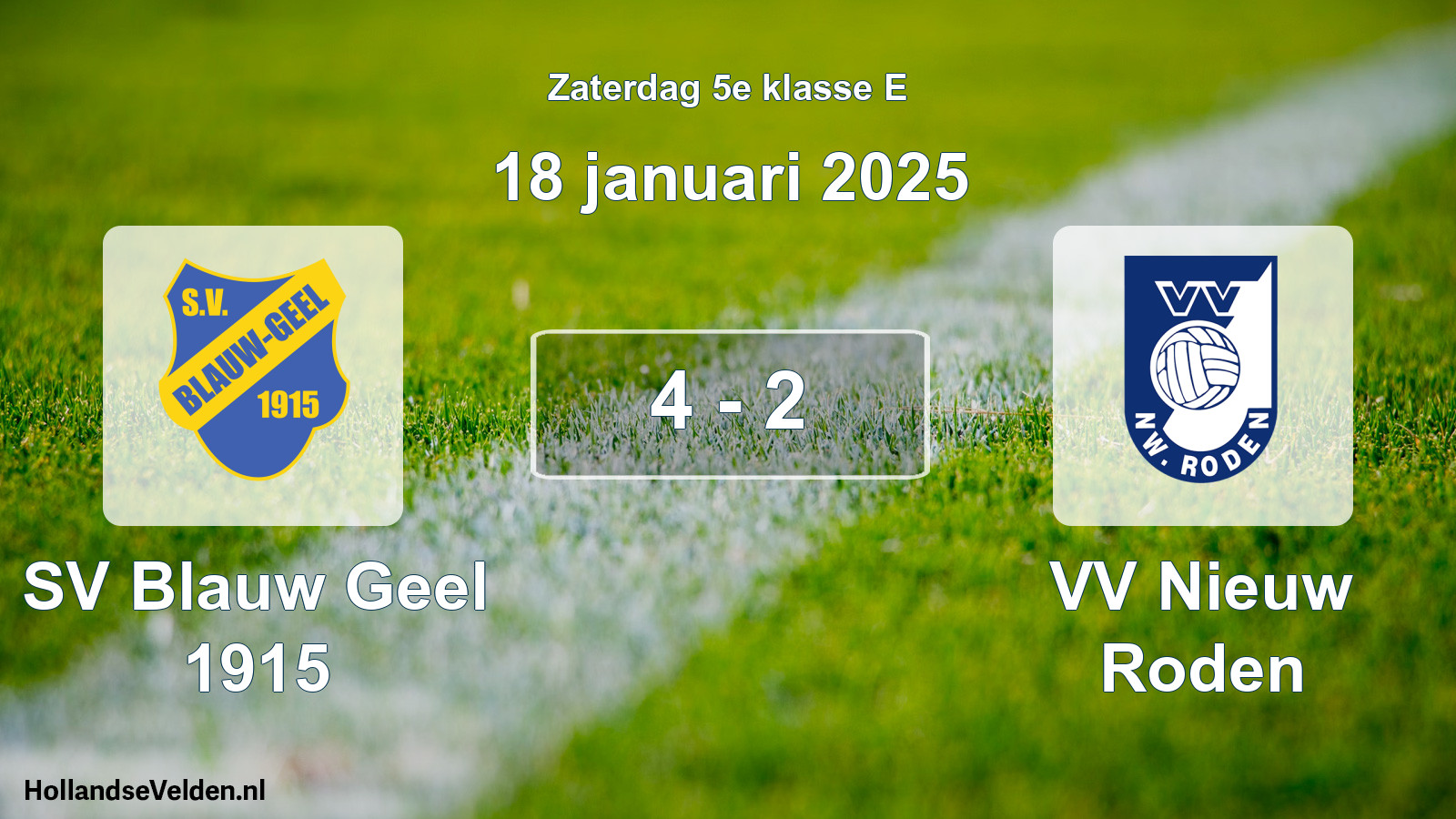 Total number of matches played: SV Blauw Geel 1915 - VV Nieuw Roden 4 - 2 (18 January 2025)