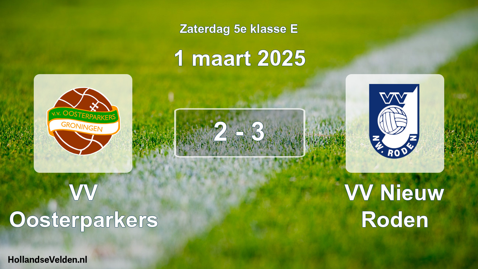 Total number of matches played: VV Oosterparkers - VV Nieuw Roden 2 - 3 (1 March 2025)