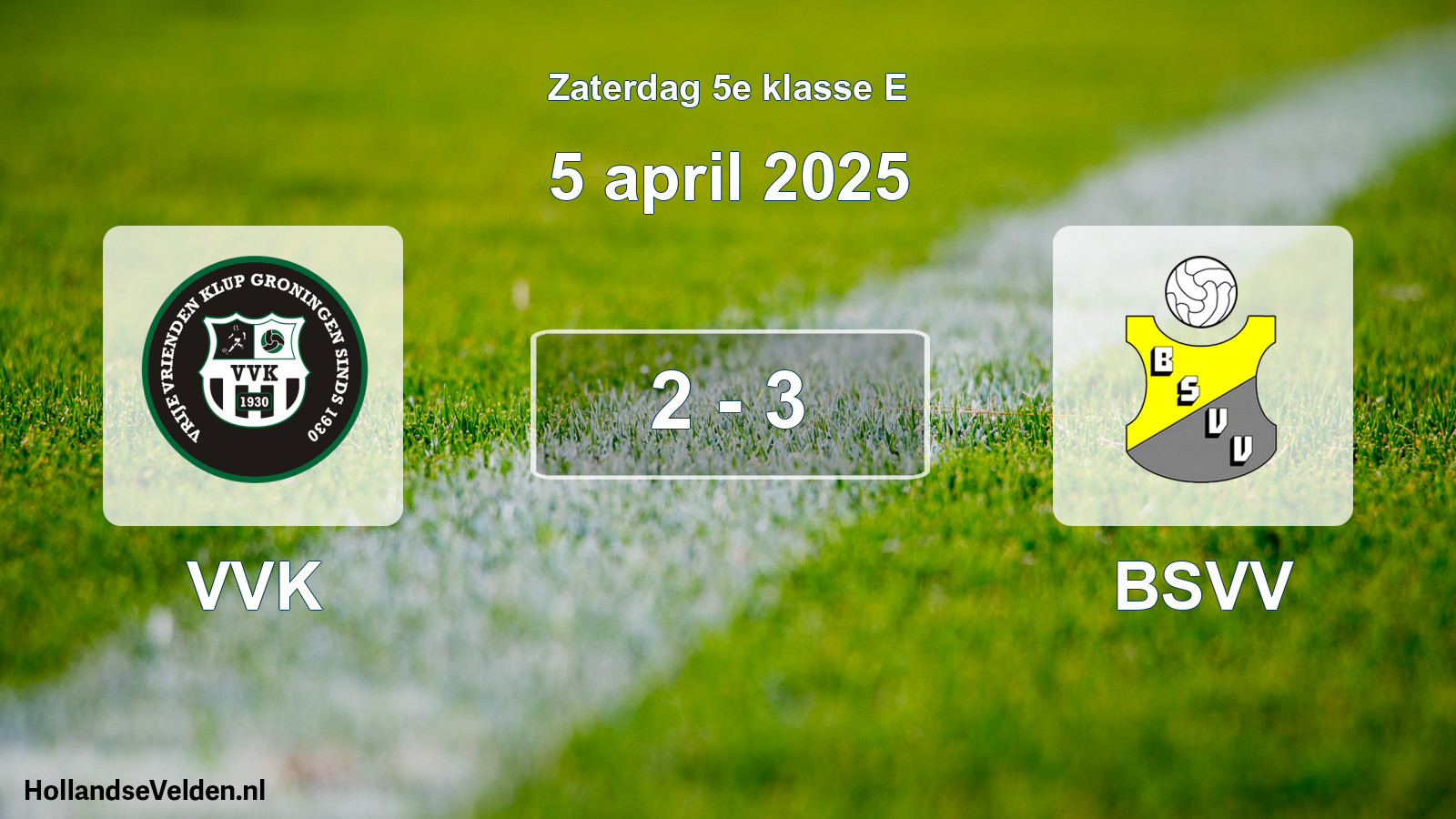 Total number of matches played: VVK - BSVV 2 - 3 (5 April 2025)