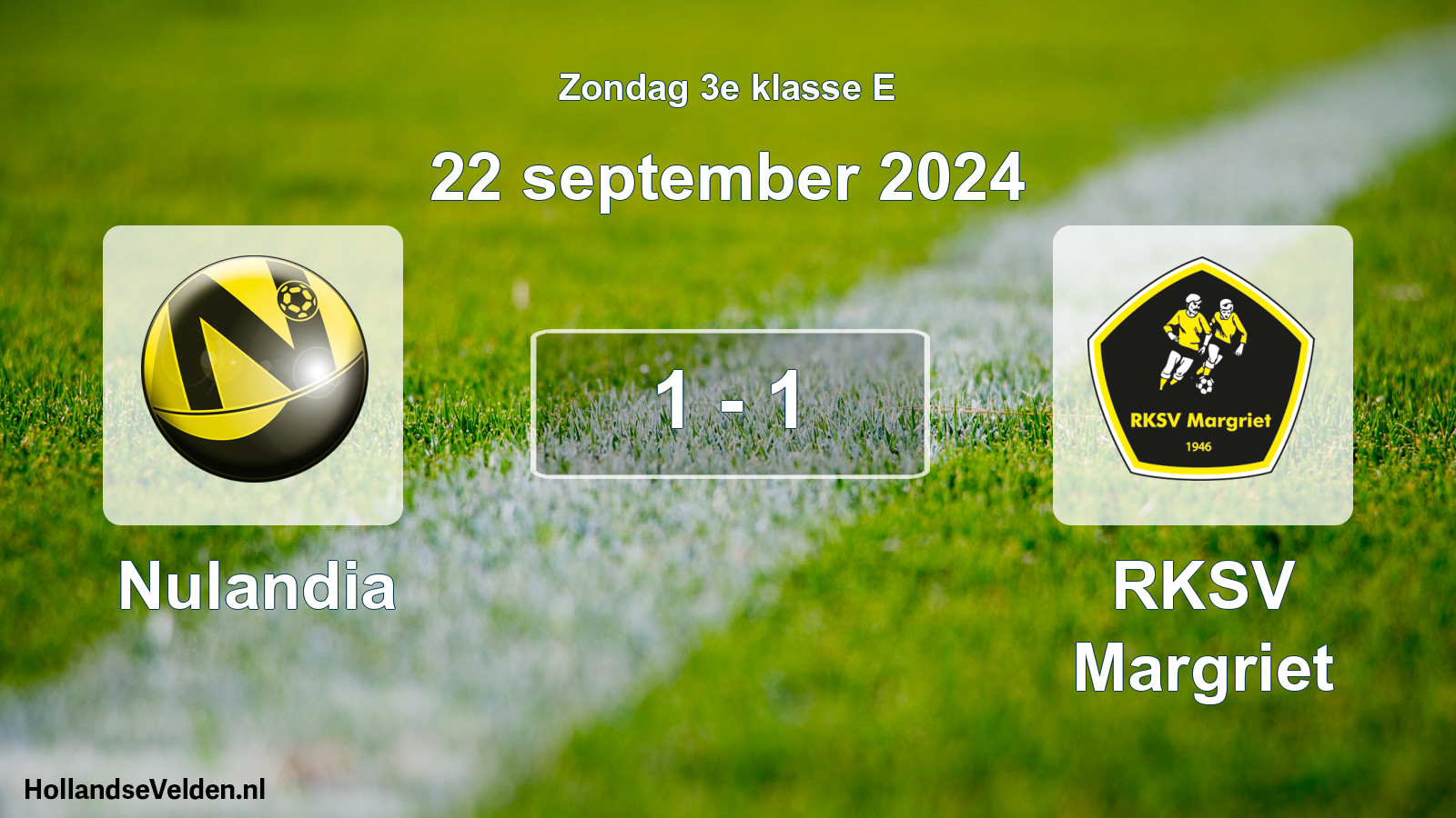 Total number of matches played: Nulandia - RKSV Margriet 1 - 1 (22 September 2024)