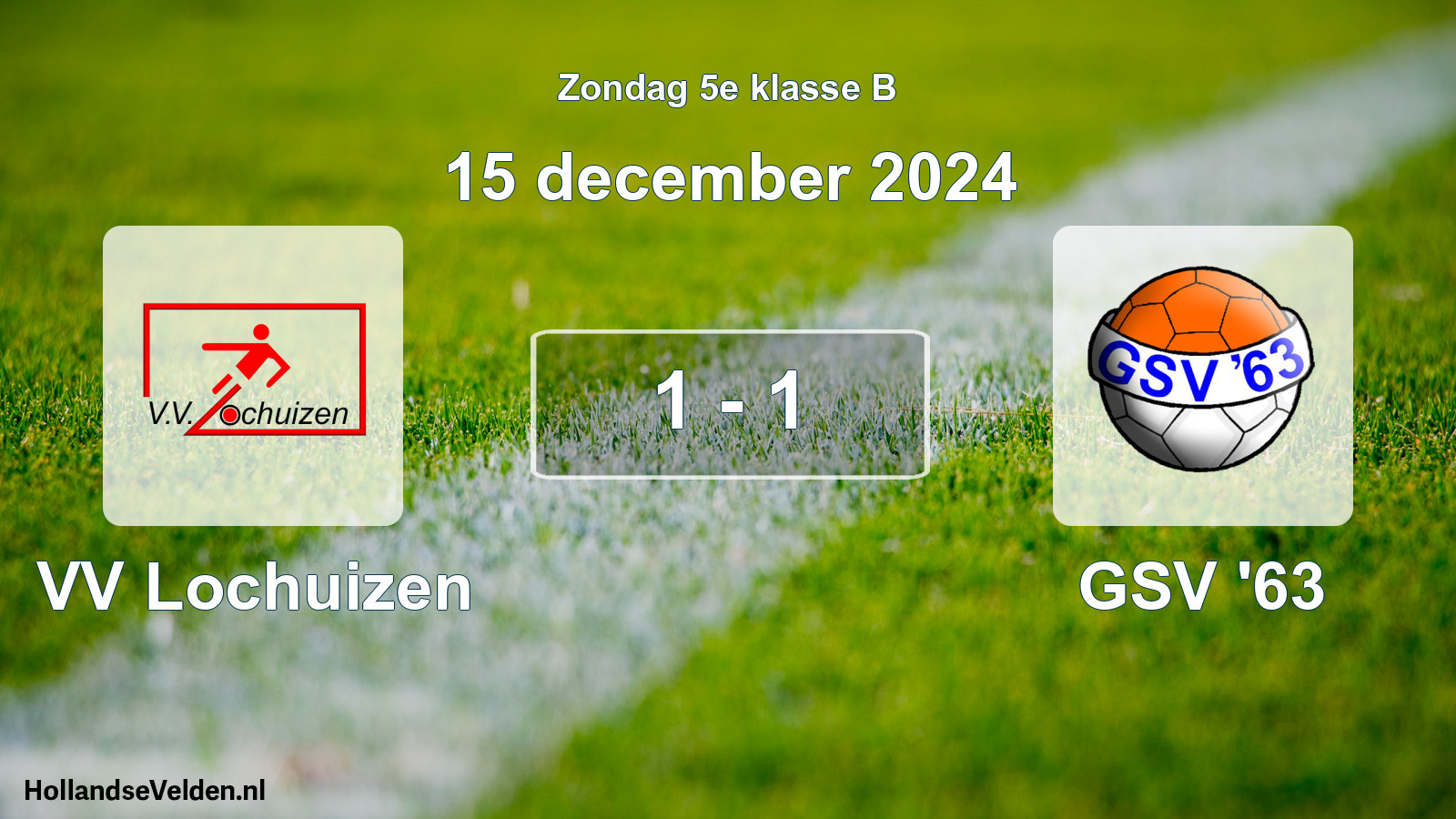 Total number of matches played: VV Lochuizen - GSV '63 1 - 1 (15 December 2024)