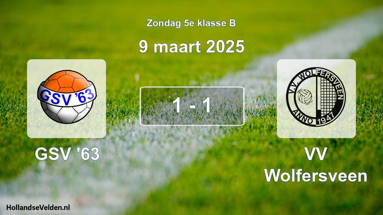 Total number of matches played: GSV '63 - VV Wolfersveen 1 - 1 (9 March 2025)