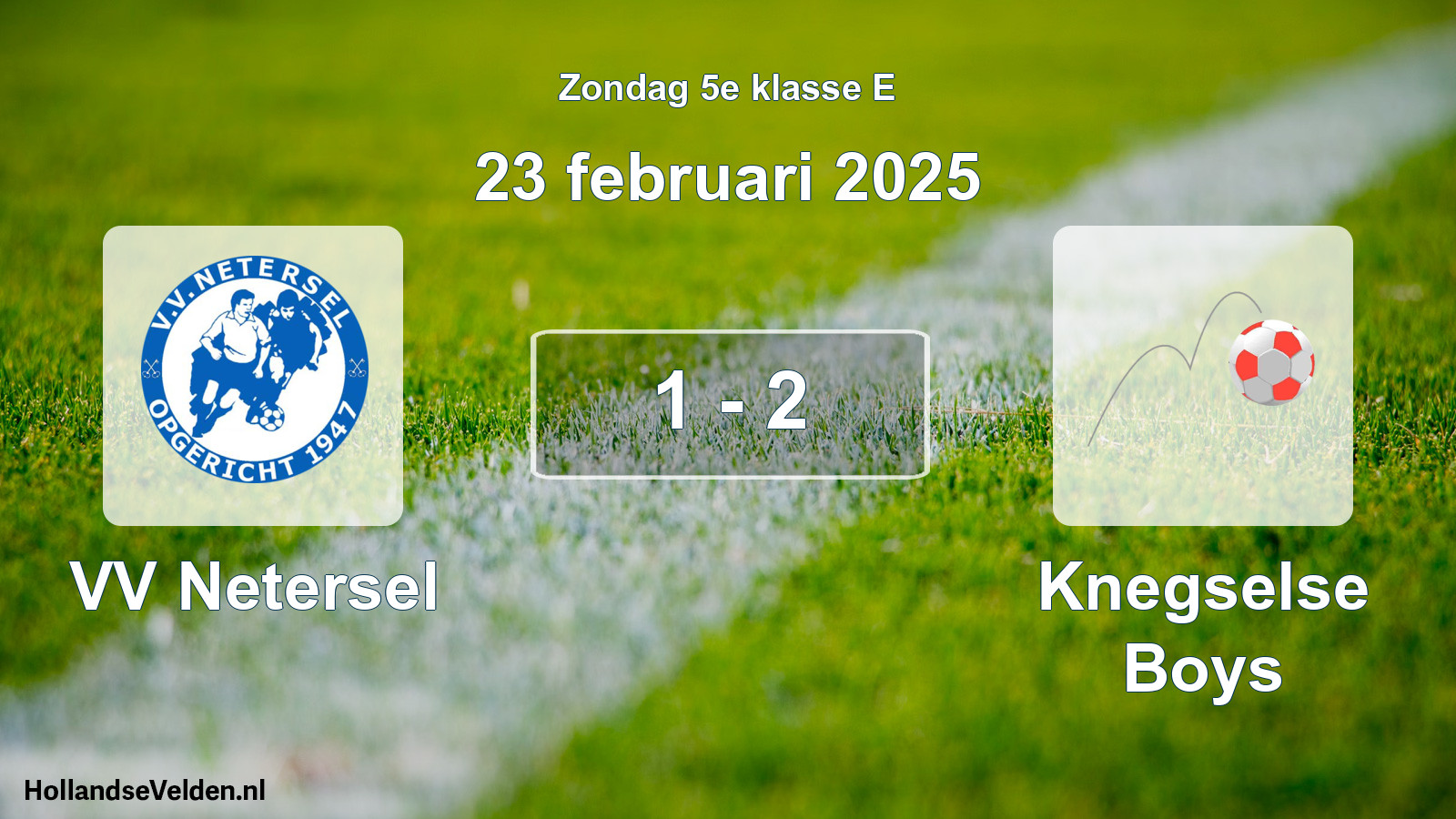 Total number of matches played: VV Netersel - Knegselse Boys 1 - 2 (23 February 2025)