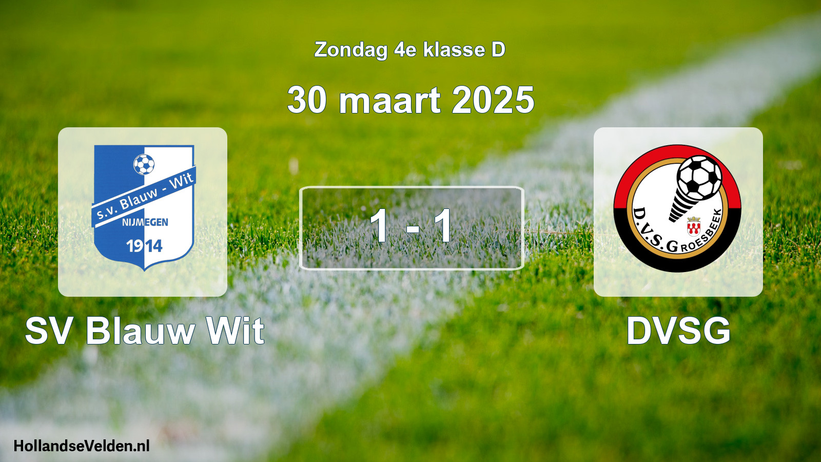 Total number of matches played: SV Blauw Wit - DVSG 1 - 1 (30 March 2025)