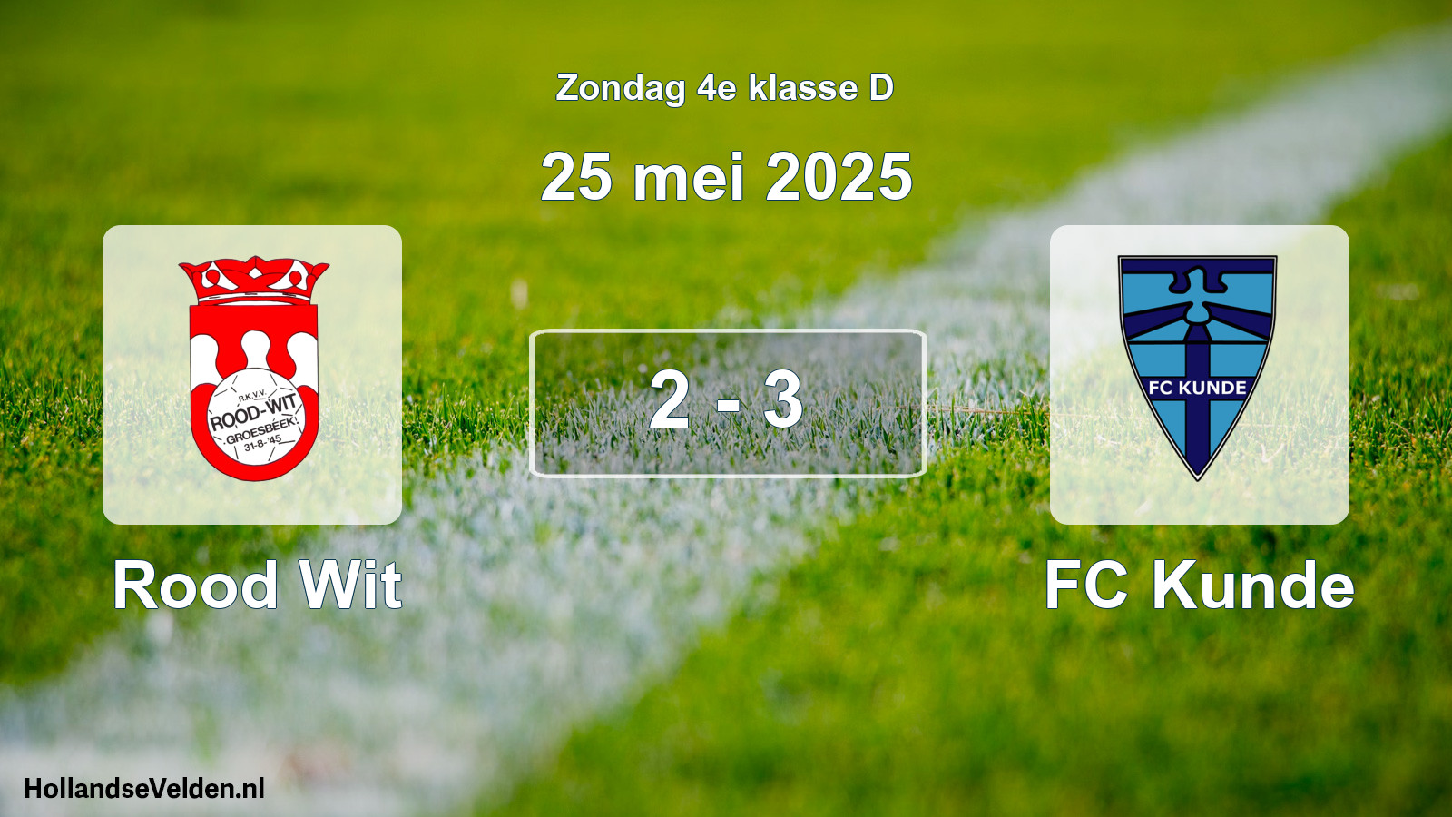 Total number of matches played: Rood Wit - FC Kunde 2 - 3 (25 May 2025)
