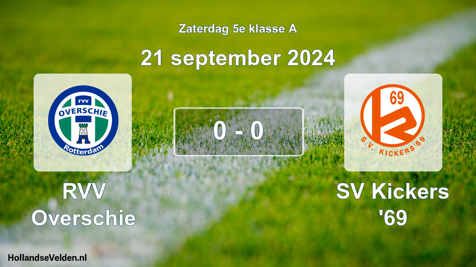 Total number of matches played: RVV Overschie - SV Kickers '69 0 - 0 (21 September 2024)