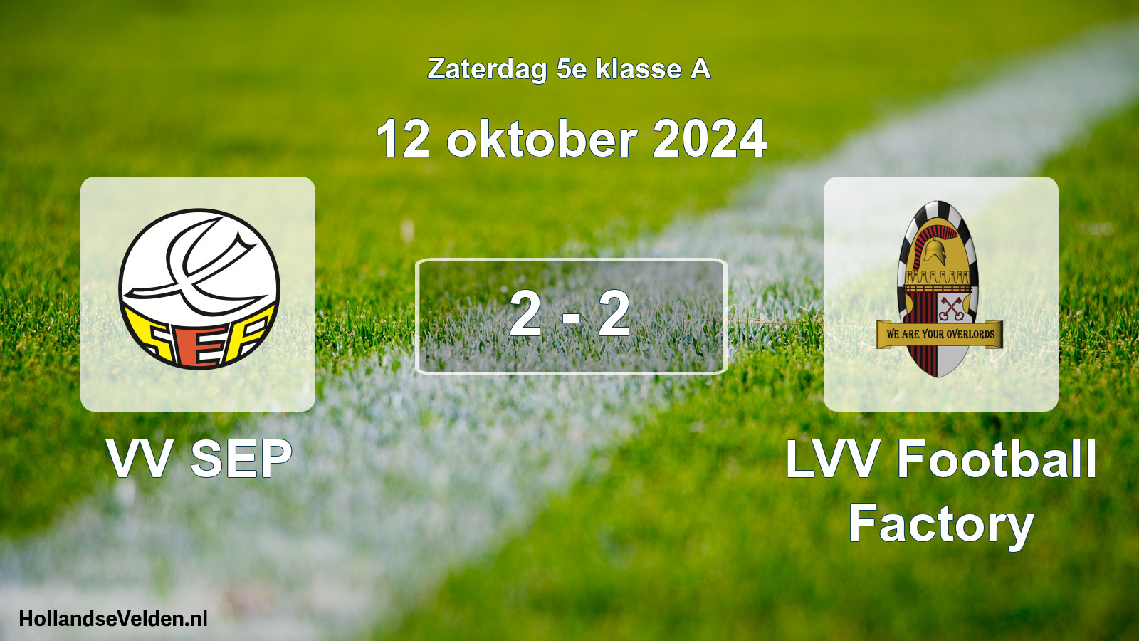 Total number of matches played: VV SEP - LVV Football Factory 2 - 2 (12 October 2024)