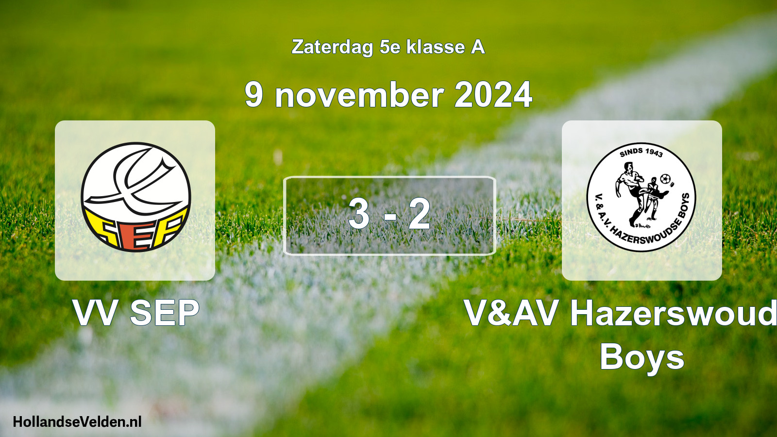 Total number of matches played: VV SEP - V&AV Hazerswoudse Boys 3 - 2 (9 November 2024)