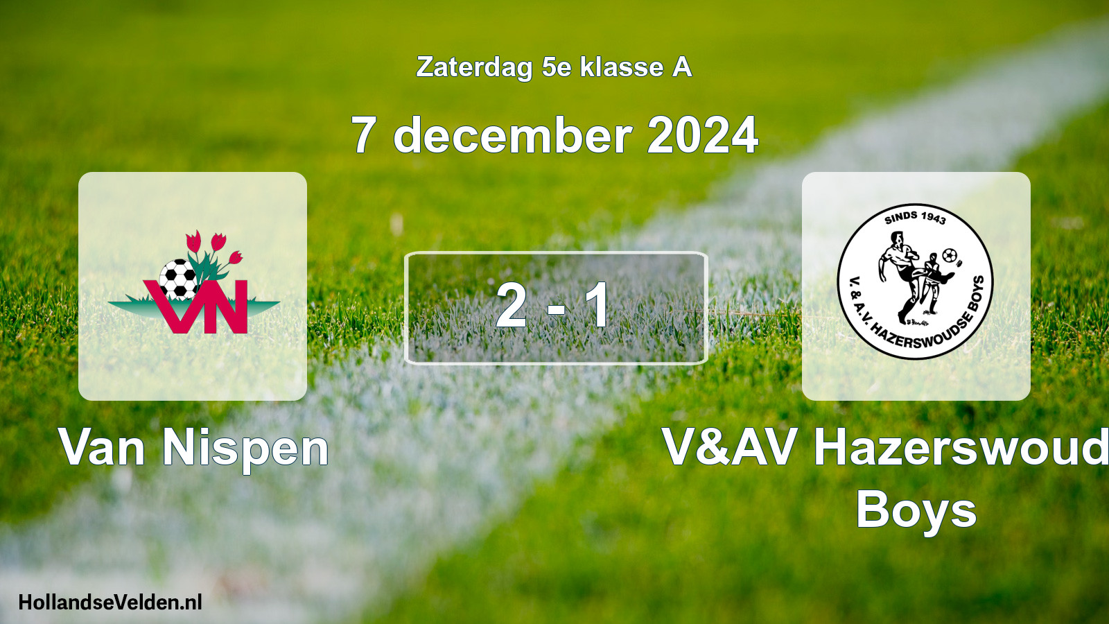 Total number of matches played: Van Nispen - V&AV Hazerswoudse Boys 2 - 1 (7 December 2024)