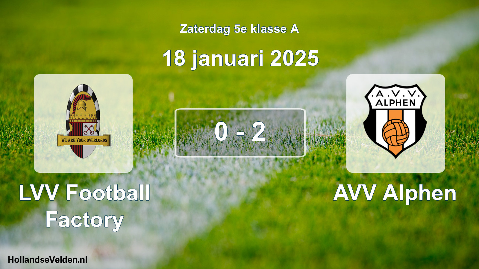 Total number of matches played: LVV Football Factory - AVV Alphen 0 - 2 (18 January 2025)