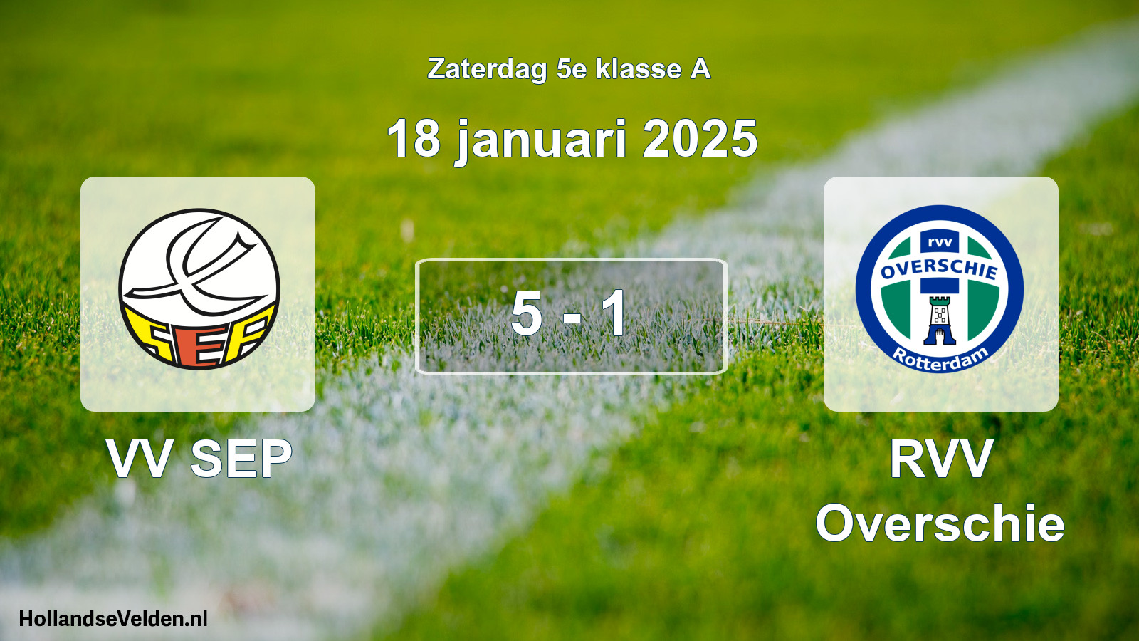 Total number of matches played: VV SEP - RVV Overschie 5 - 1 (18 January 2025)