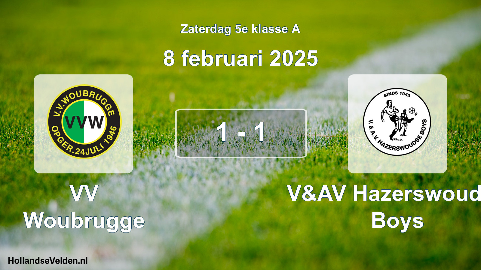 Total number of matches played: VV Woubrugge - V&AV Hazerswoudse Boys 1 - 1 (8 February 2025)