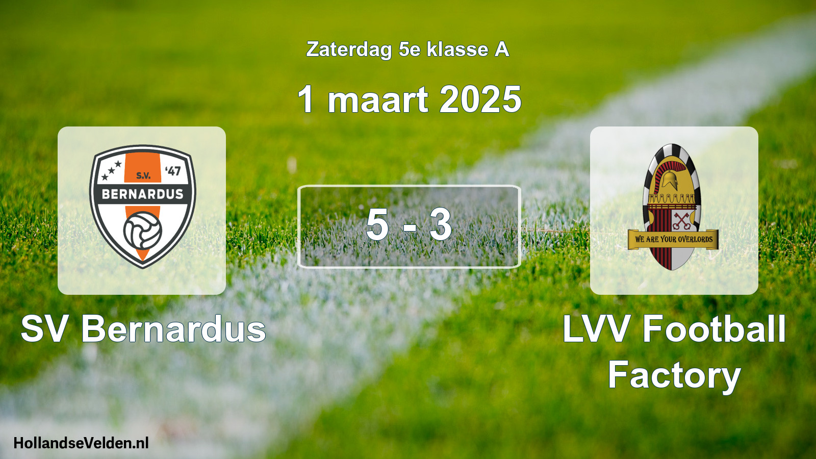 Total number of matches played: SV Bernardus - LVV Football Factory 5 - 3 (1 March 2025)