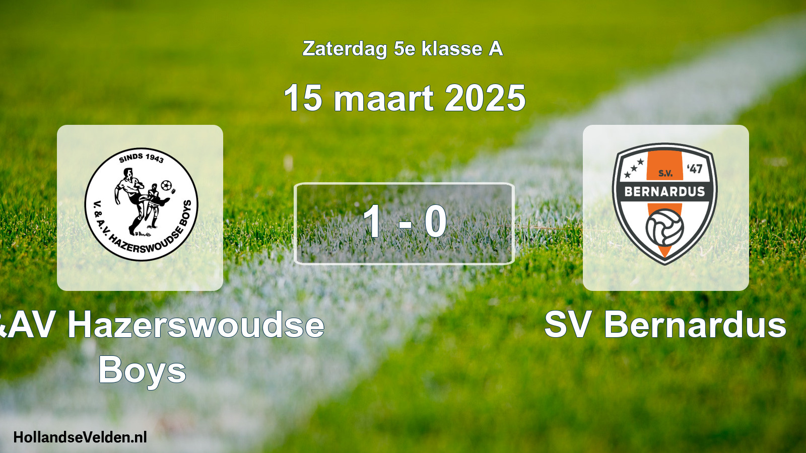 Total number of matches played: V&AV Hazerswoudse Boys - SV Bernardus 1 - 0 (15 March 2025)