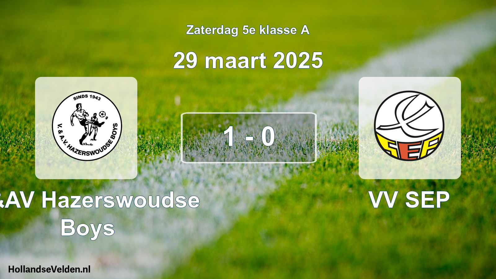 Total number of matches played: V&AV Hazerswoudse Boys - VV SEP 1 - 0 (29 March 2025)