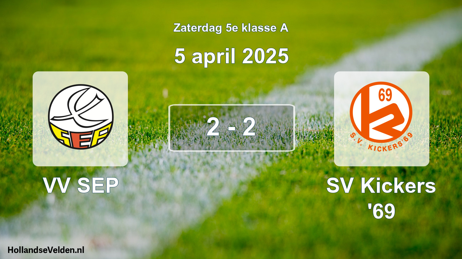 Total number of matches played: VV SEP - SV Kickers '69 2 - 2 (5 April 2025)
