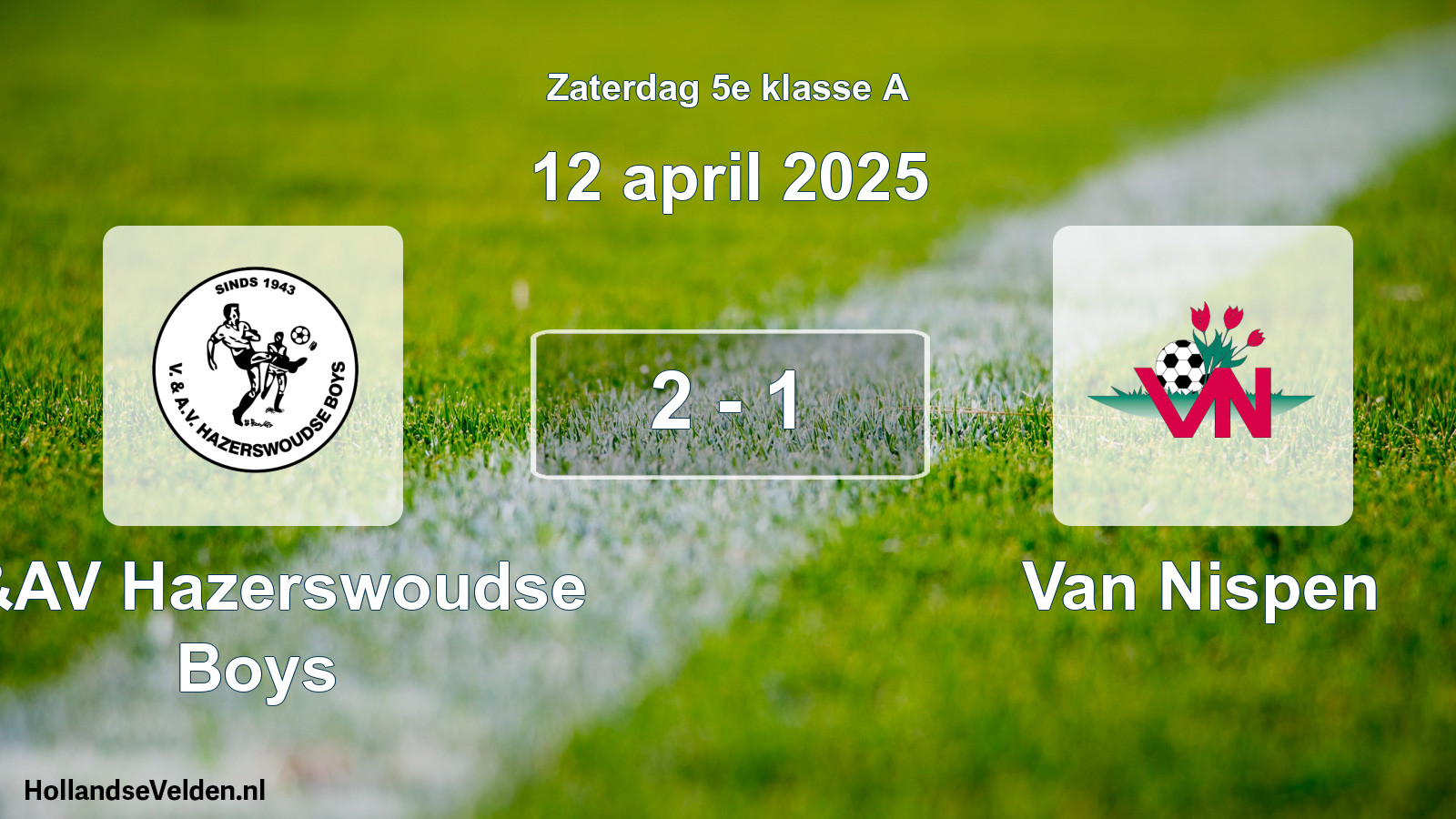 Total number of matches played: V&AV Hazerswoudse Boys - Van Nispen 2 - 1 (12 April 2025)