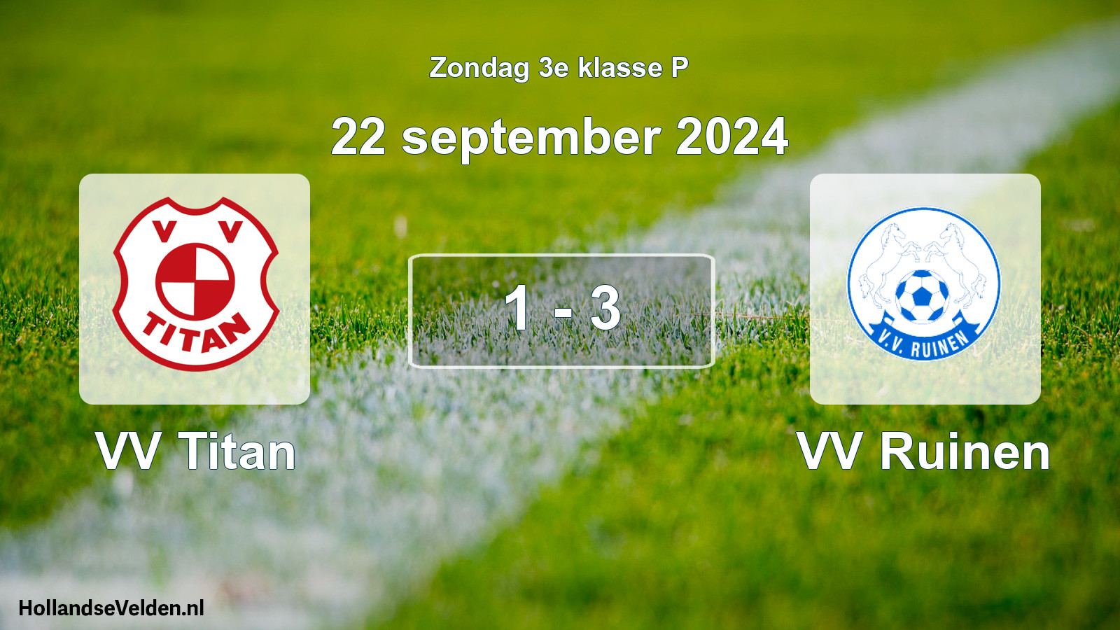 Total number of matches played: VV Titan - VV Ruinen 1 - 3 (22 September 2024)