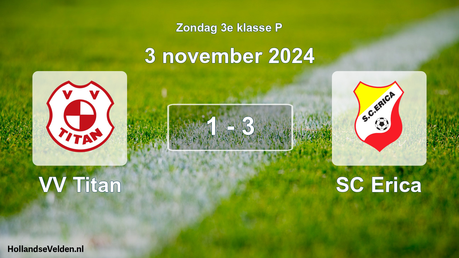 Total number of matches played: VV Titan - SC Erica 1 - 3 (3 November 2024)
