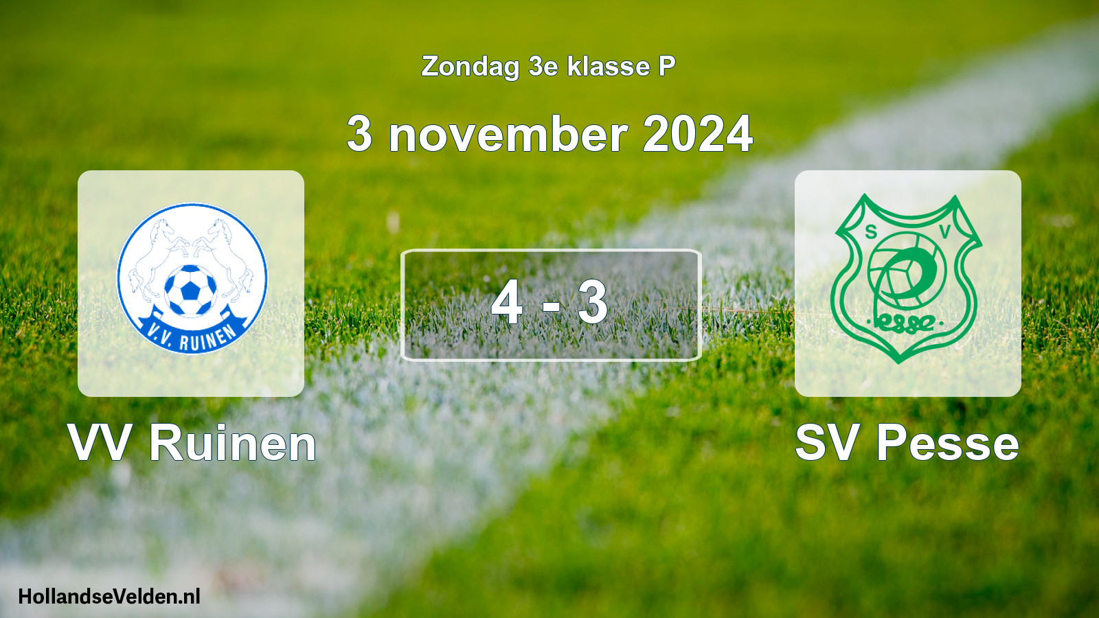 Total number of matches played: VV Ruinen - SV Pesse 4 - 3 (3 November 2024)