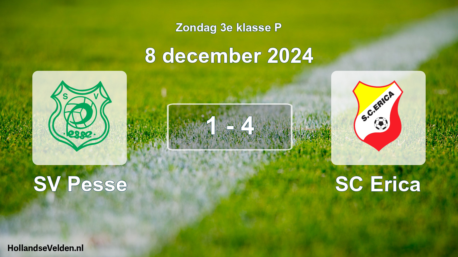 Total number of matches played: SV Pesse - SC Erica 1 - 4 (8 December 2024)