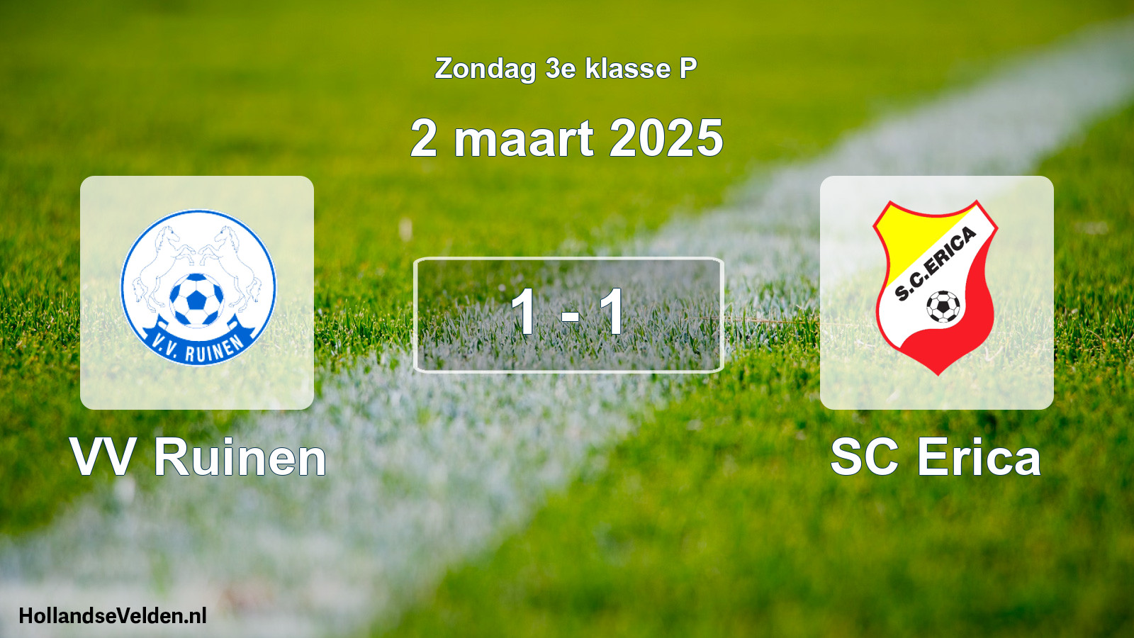 Total number of matches played: VV Ruinen - SC Erica 1 - 1 (2 March 2025)