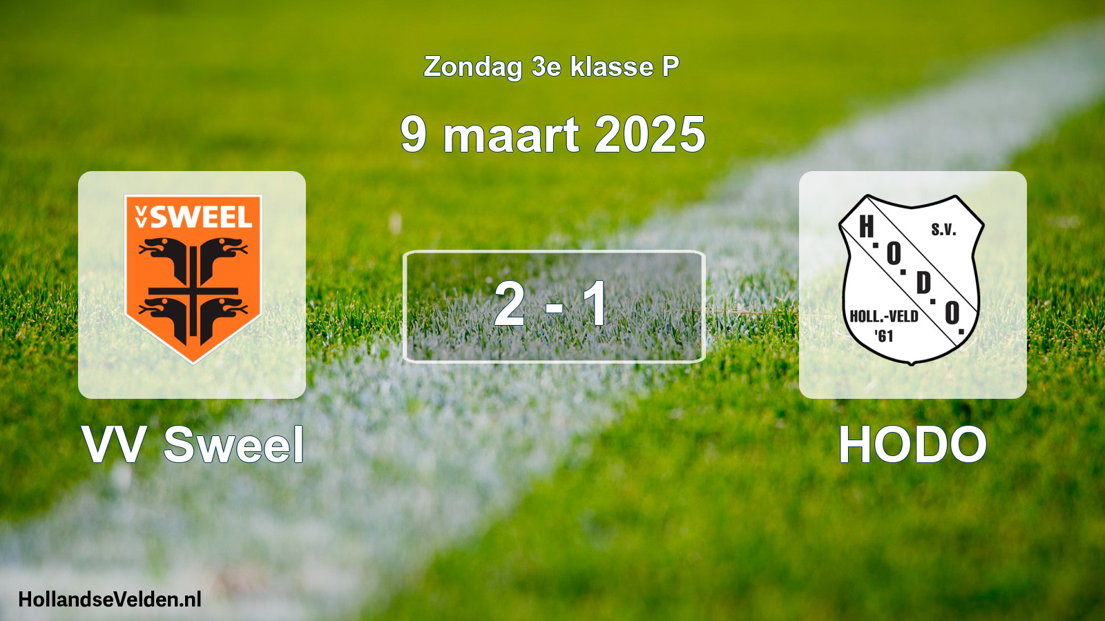 Total number of matches played: VV Sweel - HODO 2 - 1 (9 March 2025)