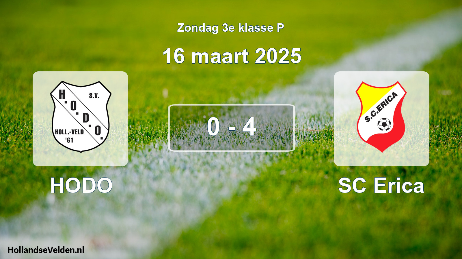 Total number of matches played: HODO - SC Erica 0 - 4 (16 March 2025)