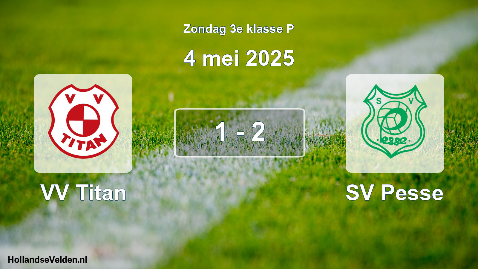 Total number of matches played: VV Titan - SV Pesse 1 - 2 (4 May 2025)