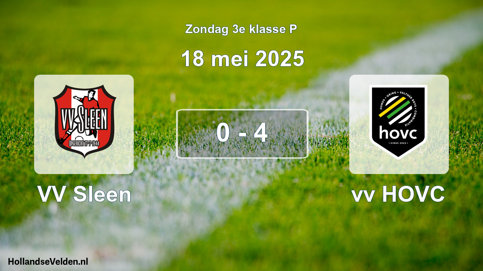 Total number of matches played: VV Sleen - vv HOVC 0 - 4 (18 May 2025)