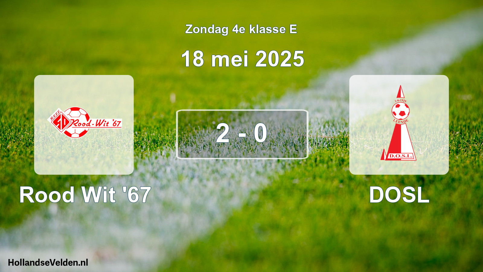 Total number of matches played: Rood Wit '67 - DOSL 2 - 0 (18 May 2025)