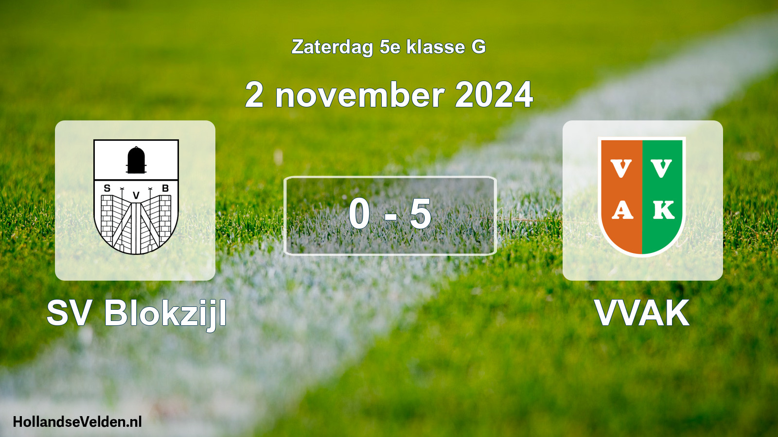 Total number of matches played: SV Blokzijl - VVAK 0 - 5 (2 November 2024)