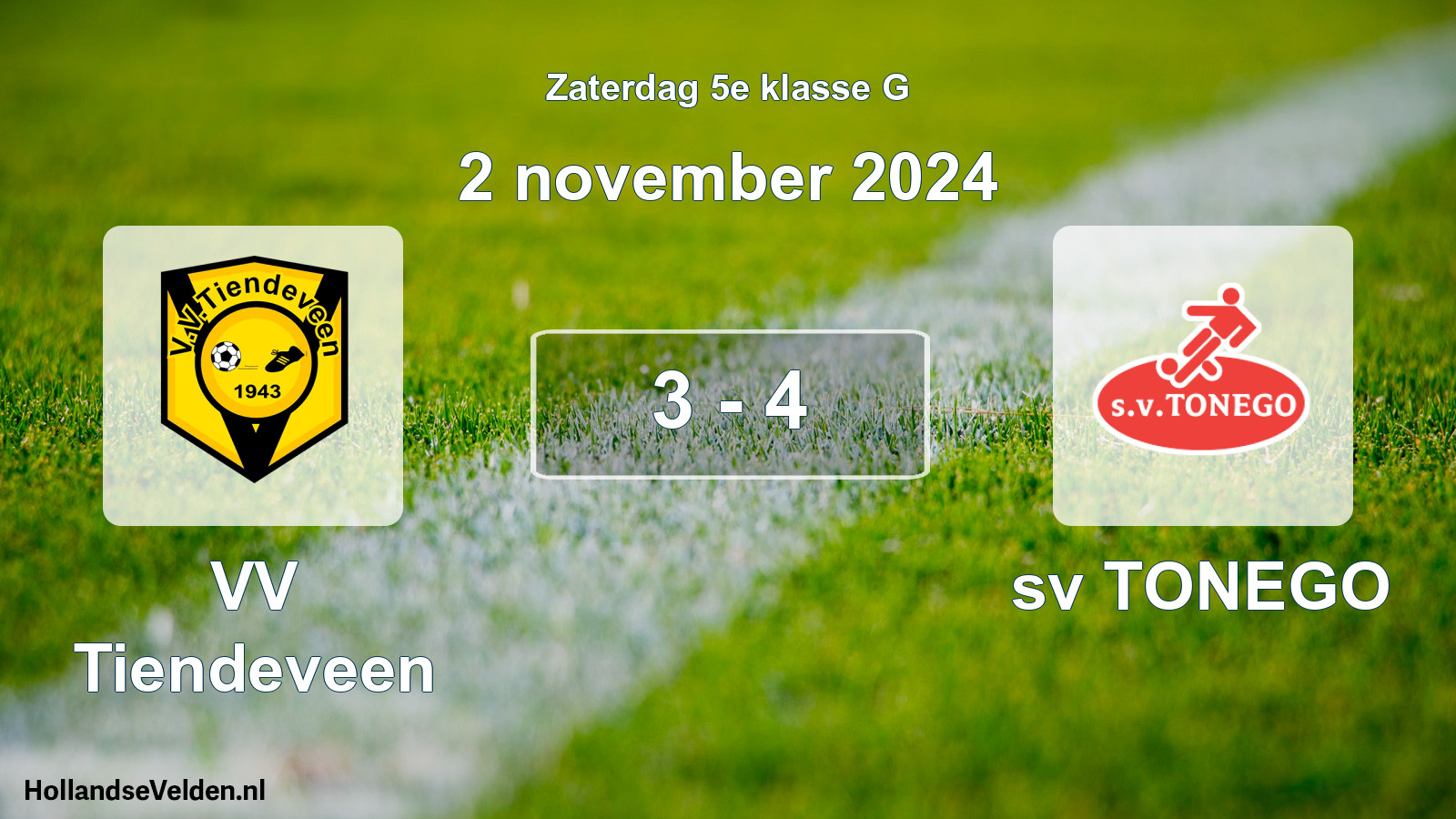 Total number of matches played: VV Tiendeveen - sv TONEGO 3 - 4 (2 November 2024)