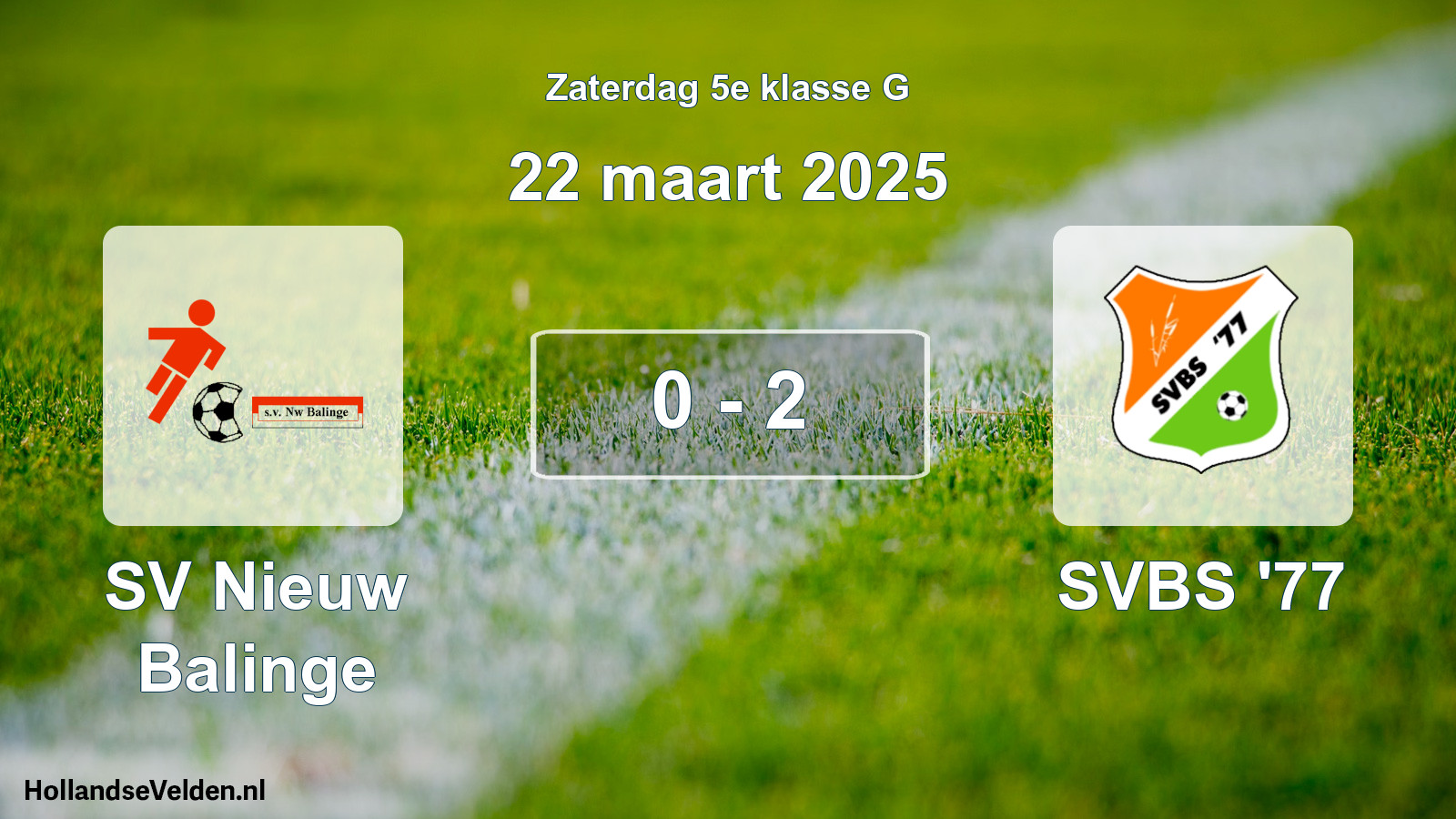 Total number of matches played: SV Nieuw Balinge - SVBS '77 0 - 2 (22 March 2025)