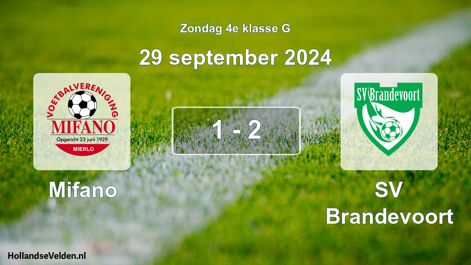 Total number of matches played: Mifano - SV Brandevoort 1 - 2 (29 September 2024)