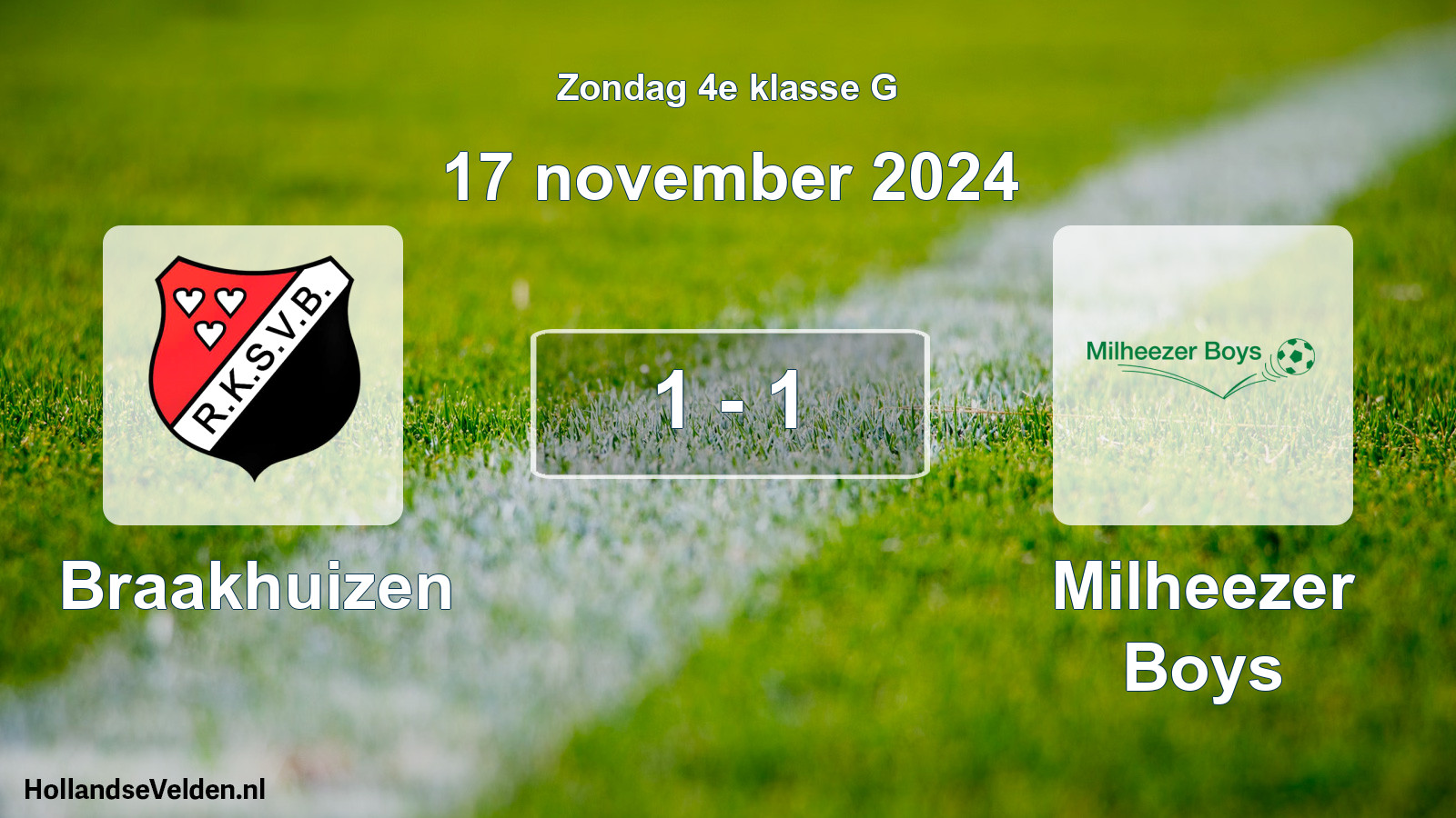 Total number of matches played: Braakhuizen - Milheezer Boys 1 - 1 (17 November 2024)