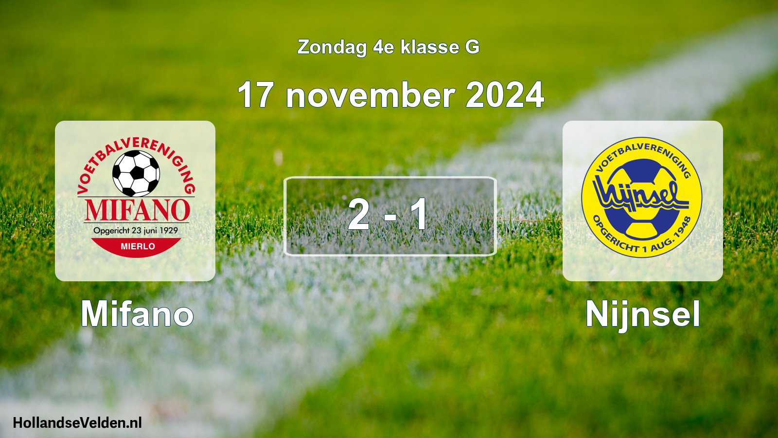 Total number of matches played: Mifano - Nijnsel 2 - 1 (17 November 2024)