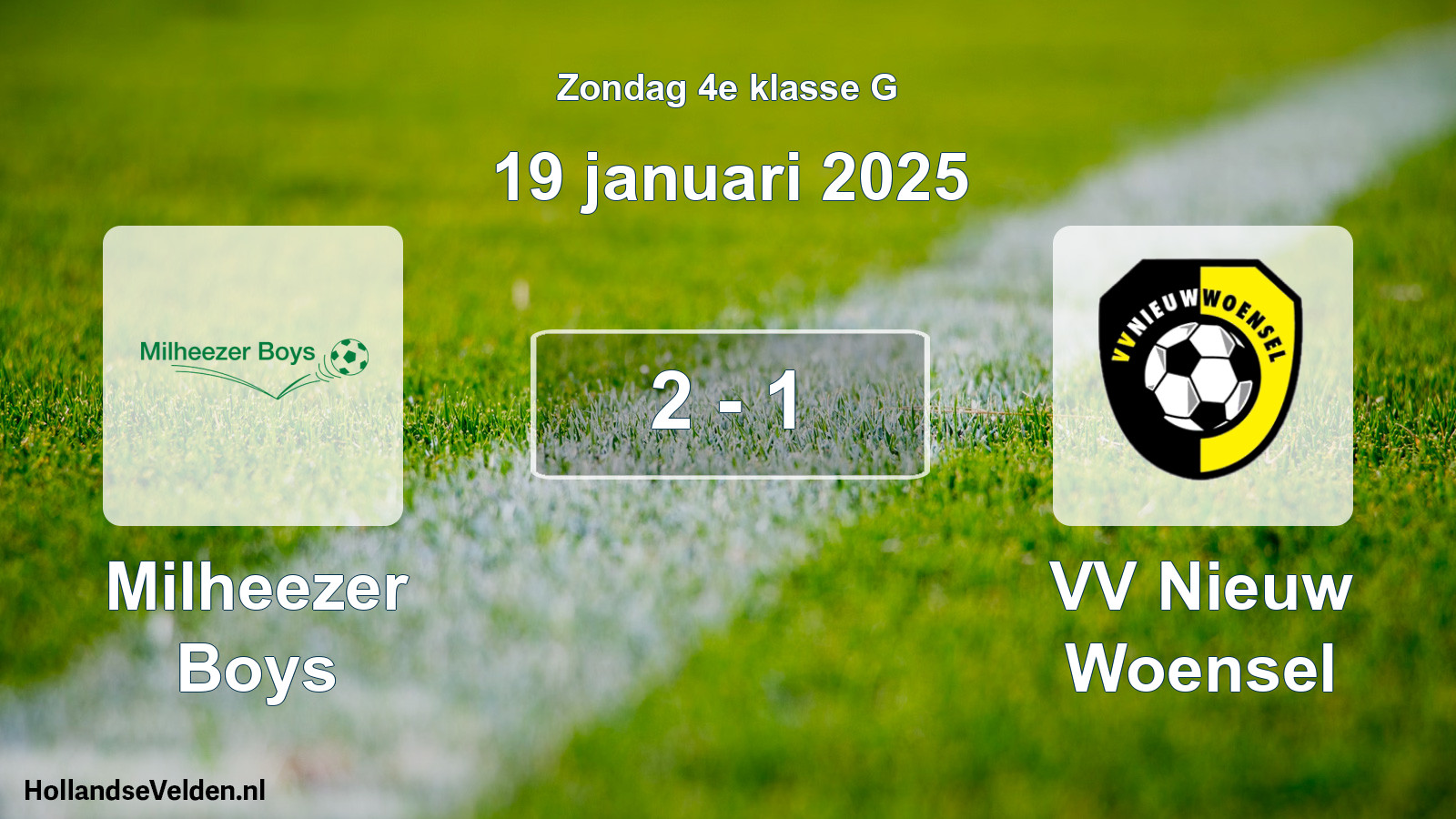 Total number of matches played: Milheezer Boys - VV Nieuw Woensel 2 - 1 (19 January 2025)