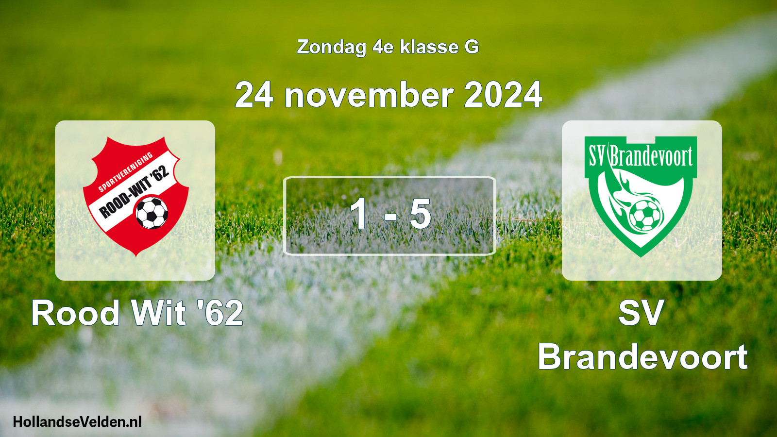 Total number of matches played: Rood Wit '62 - SV Brandevoort 1 - 5 (24 November 2024)