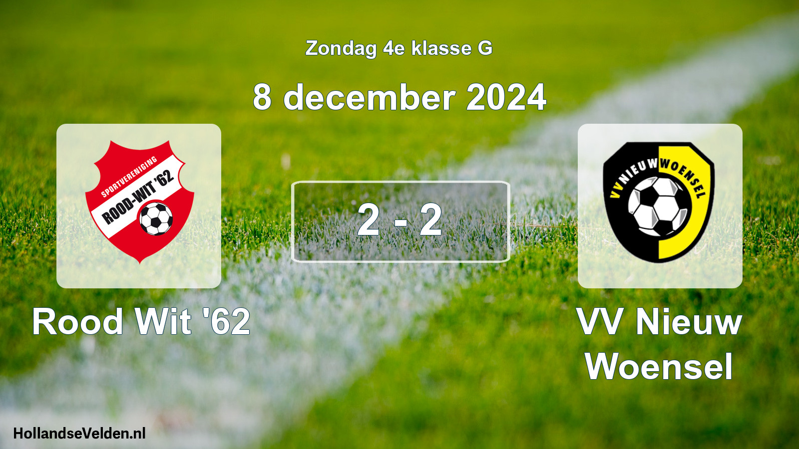 Total number of matches played: Rood Wit '62 - VV Nieuw Woensel 2 - 2 (8 December 2024)