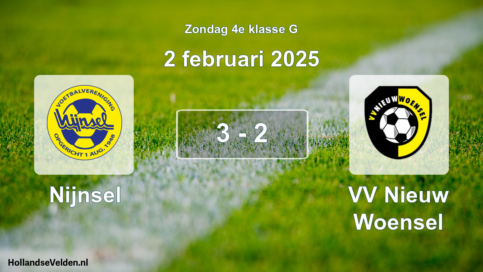 Total number of matches played: Nijnsel - VV Nieuw Woensel 3 - 2 (2 February 2025)