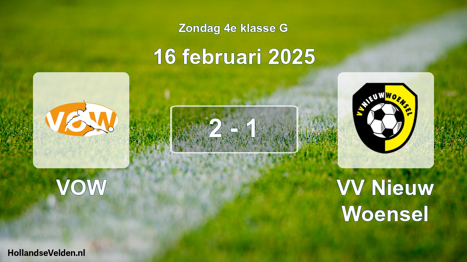 Total number of matches played: VOW - VV Nieuw Woensel 2 - 1 (16 February 2025)