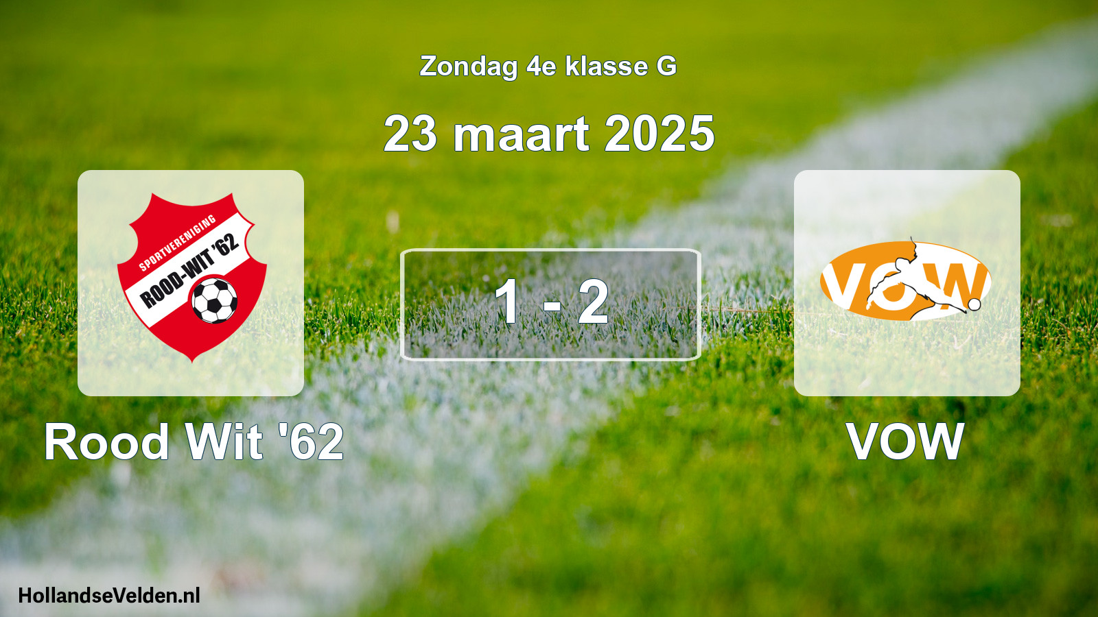 Total number of matches played: Rood Wit '62 - VOW 1 - 2 (23 March 2025)