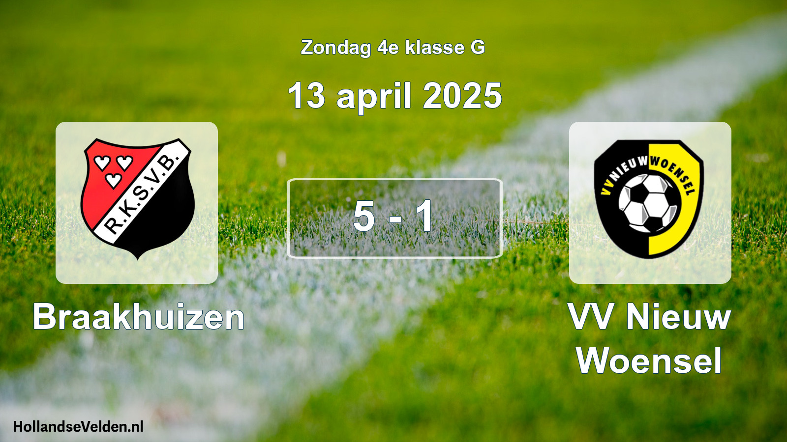 Total number of matches played: Braakhuizen - VV Nieuw Woensel 5 - 1 (13 April 2025)