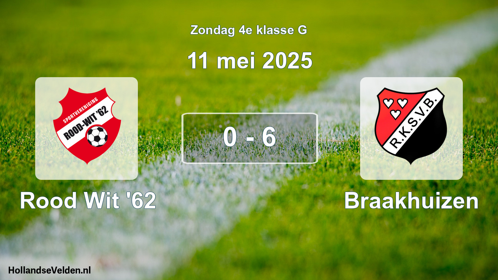 Total number of matches played: Rood Wit '62 - Braakhuizen 0 - 6 (11 May 2025)