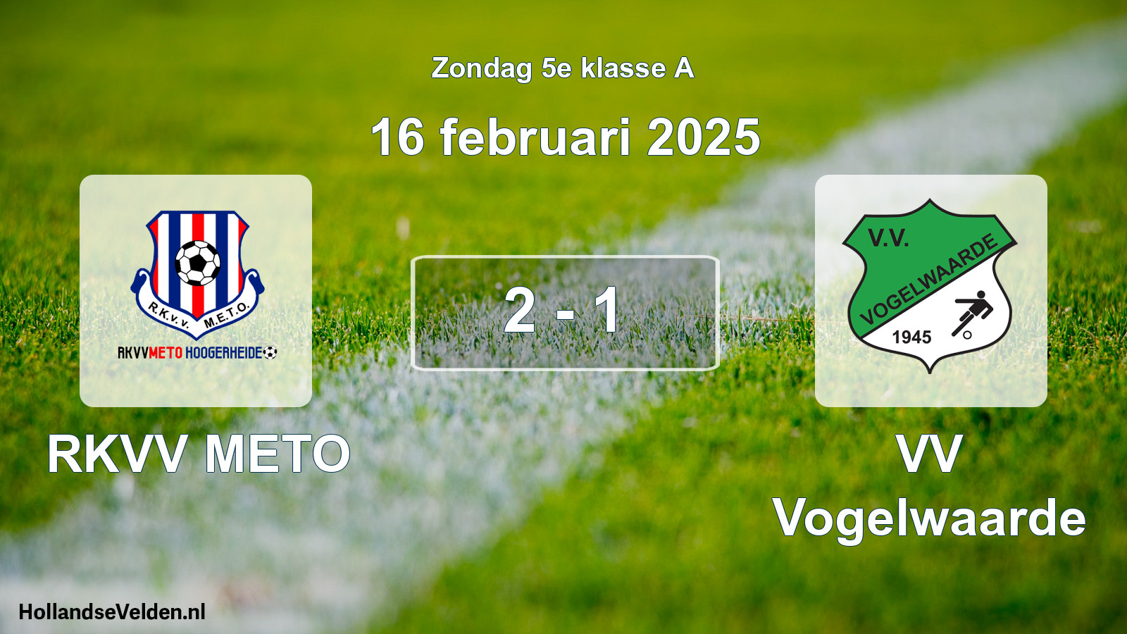 Total number of matches played: RKVV METO - VV Vogelwaarde 2 - 1 (16 February 2025)